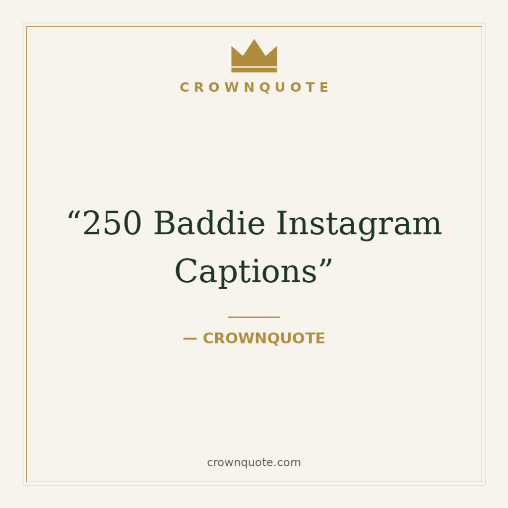 250 Baddie Instagram Captions — baddie instagram captions