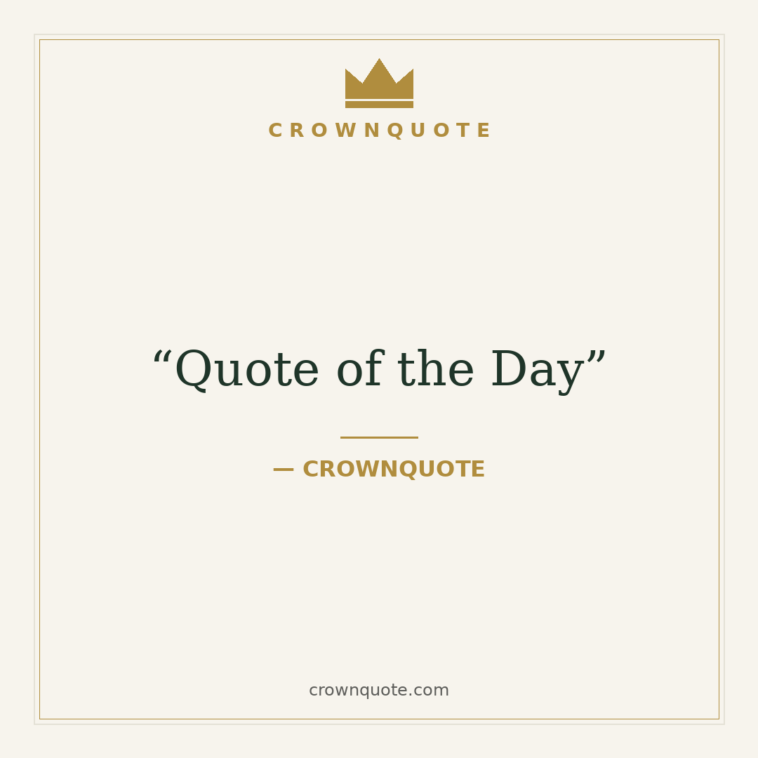 Quote of the Day — CrownQuote