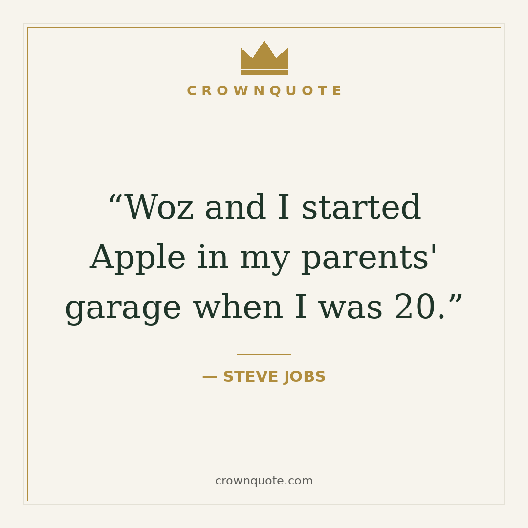 Steve jobs quotes: Woz and I started Apple in my parents' garage when I was 20. — Steve Jobs