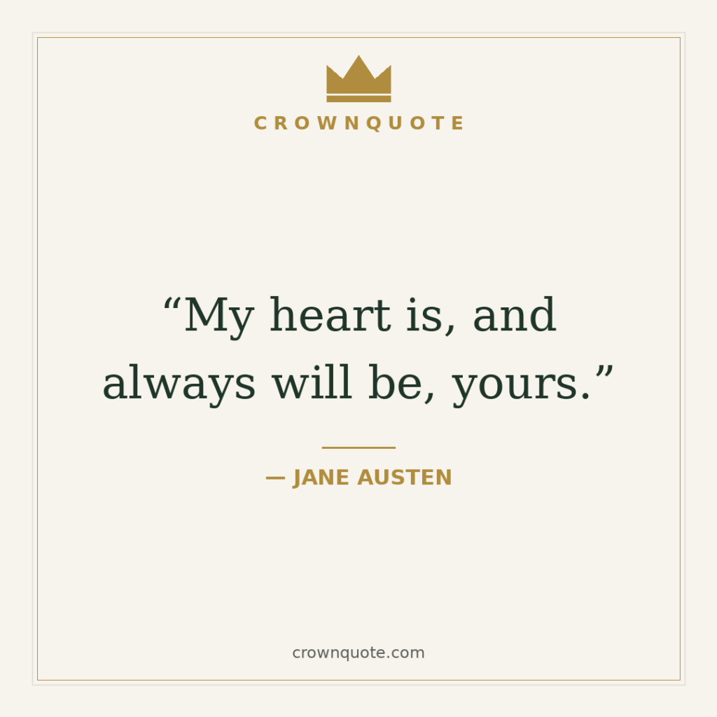 Wedding quotes card: My heart is, and always will be, yours — Jane Austen
